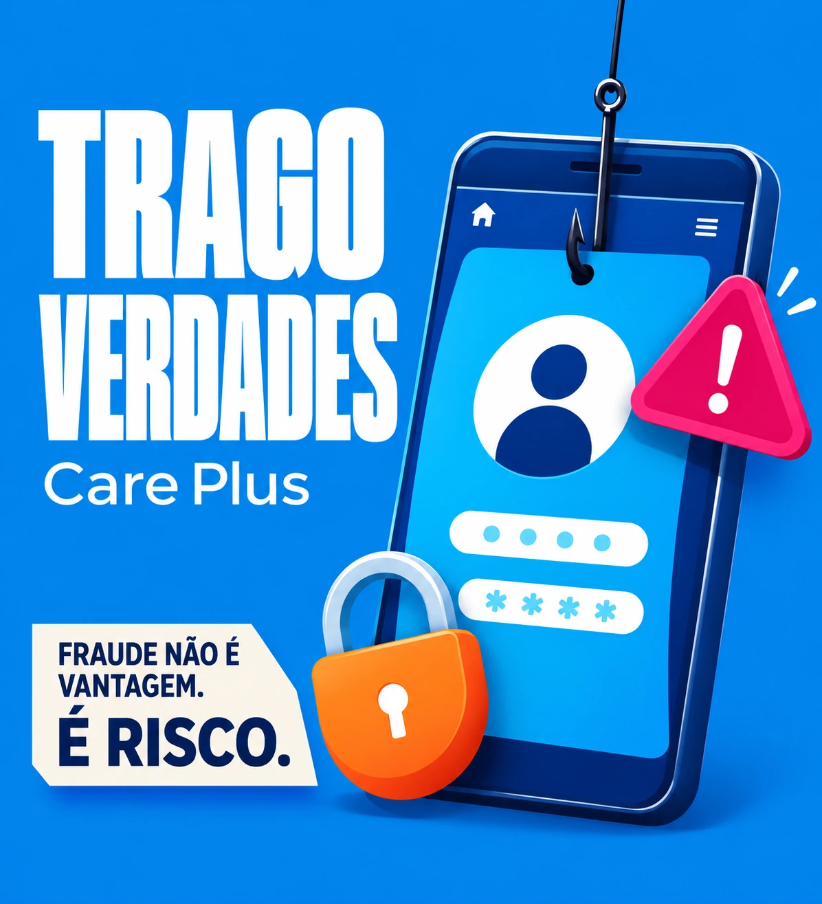 Campanha Trago Verdades da Care Plus sobre prevenção de fraudes em planos de saúde